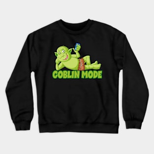 Goblin mode trolling the internet slobbing around evil remarks Crewneck Sweatshirt